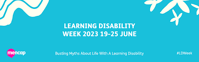 Learning Disability Week 19th  -25th June 2023